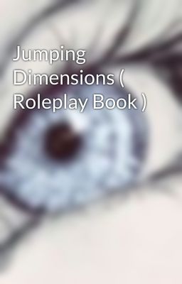 Jumping Dimensions ( Roleplay Book )