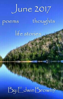 June 2017     poems    thoughts   life stories