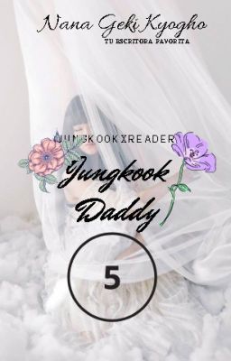 JUNGKOOK DADDY| Parte 05 [JungkookXreader] 