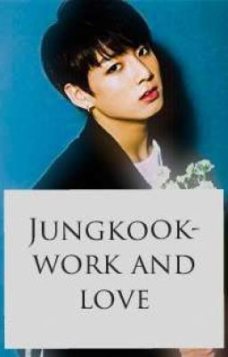 JUNGKOOK-WORK & LOVE