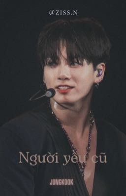 [JUNGKOOK X Ami ] (H) Người yêu cũ