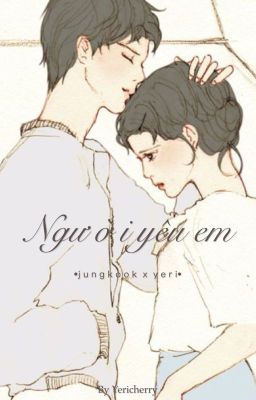 •jungkook x yeri•người yêu em!