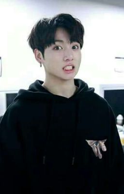  [ JUNGKOOK&YOU ] CÔ GÁI NGANG BƯỚNG VÀ CHÀNG TRAI BAD BOY❤