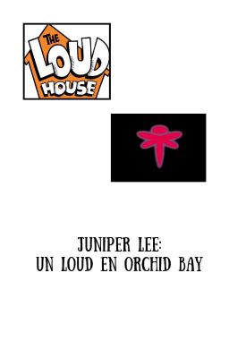 Juniper Lee: Un Loud en Orchid Bay