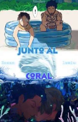 Junto al coral  ¦|ZoSan - LawLu|¦