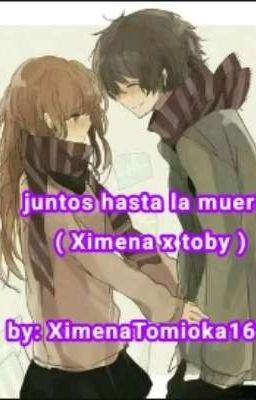 Juntos hasta la muerte ( Ximena x Toby )