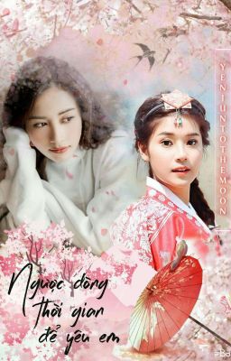 [JunYen] [Shortfic] Ngược Dòng Thời Gian Để Yêu Em.