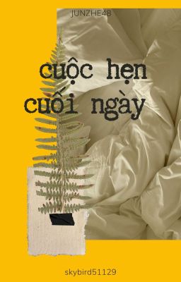 |JunZhe48| |Tư Mẫn| Cuộc hẹn cuối ngày