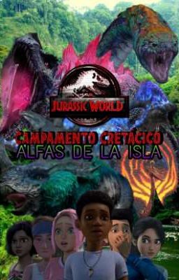 Jurassic World: Campamento Cretacico- Alfas de la Isla