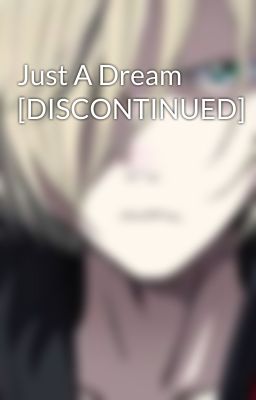 Just A Dream [DISCONTINUED]