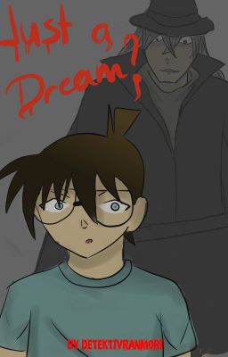 Just a dream? (Ein Detektiv Conan OneShot)