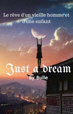 Just a dream [Terminé]