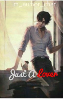 Just A Lover [ Levi X Reader ]