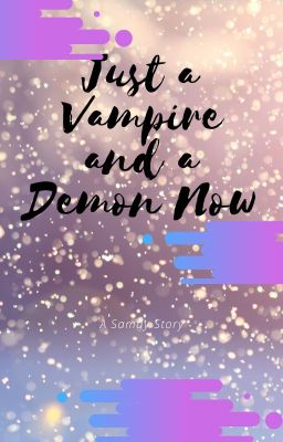 Just a Vampire and a Demon Now- A Samdy Story