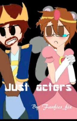 Just actors.(A Mithross Story~)