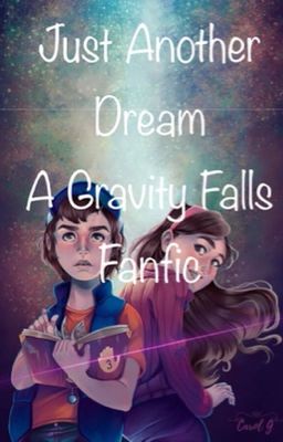 Just Another Dream - A Gravity Falls Fanfic