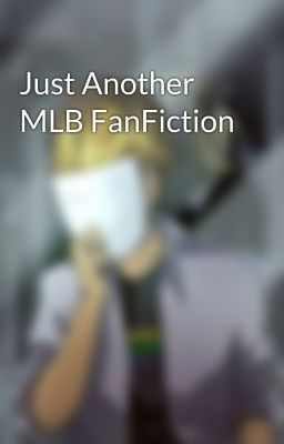 Just Another MLB FanFiction