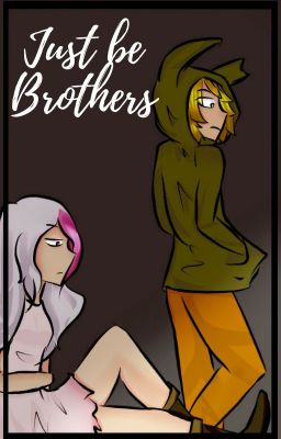 Just be Brother's - [FOXANGLE • FNAFHS]