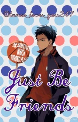 Just Be Friends (Aomine Daiki SongFic)