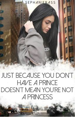 JUST BECAUSE YOU DON' T HAVE A PRINCE DOES' NT MEAN YOU ARE NOT A PRINCESS[FIN]