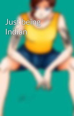 Just being Indian