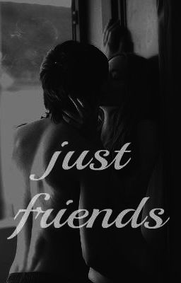 Just Friends (✔)