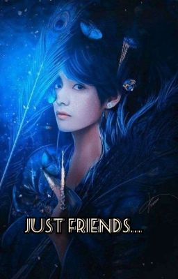 Just Friends - A Kim Taehyung fanfiction