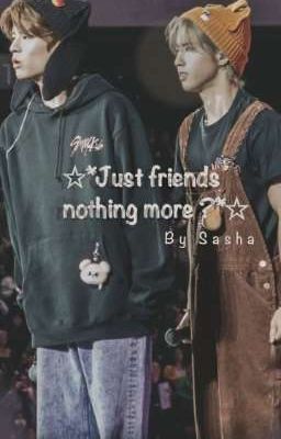 ☆*Just friends nothing more ?*☆(seungsung [Seungmin x Jisung])