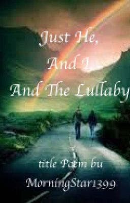 Just He, And I, And The Lullaby