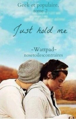 Just hold me / Geek et Populaire Tome 2 [Larry Stylinson]