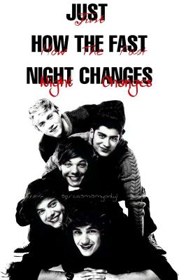 Just How The Fast Night Changes - 1D