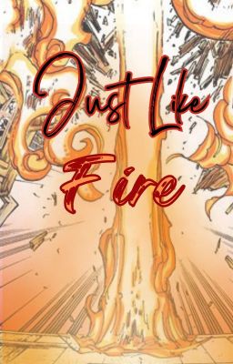 Just Like Fire (Ace x Reader)