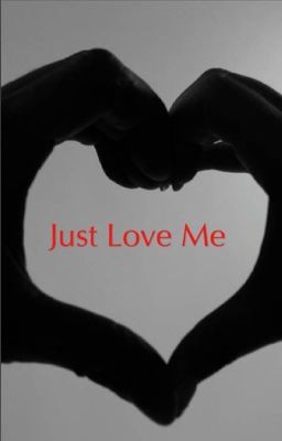 Just Love Me