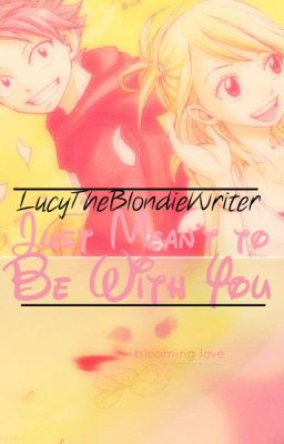 ♡Just Mean't to be With You || NaLu♡