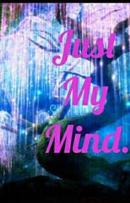 Just My Mind...