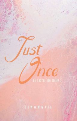 Just Once ( La Castellion Series 3 ) 