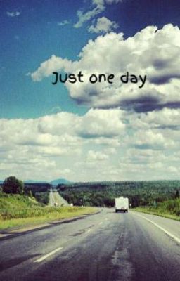 Just one day