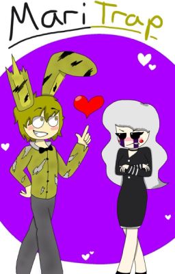 [JUST ONE HEAVILY-EDITED CHAPTER] SpringTrap x Marionette (Human AU)