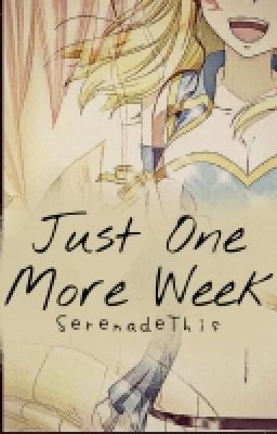 Just One More Week... • NaLu • |1st Place in AnimeWattyAwards|