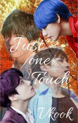 Just one Touch || ᵛᵏᵒᵒᵏ