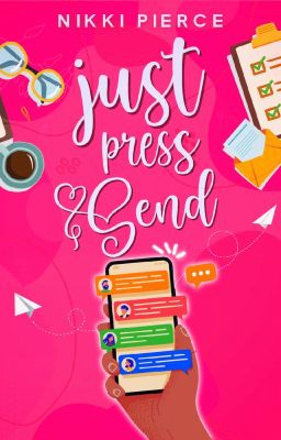 Just Press Send (Just Press Send Book 1)