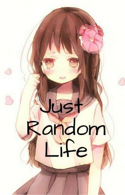 Just Random Life OwO