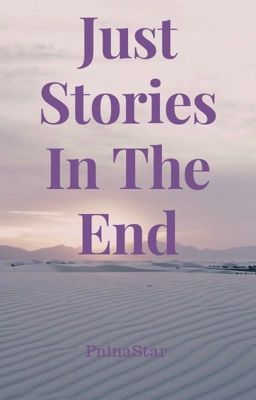 Just Stories In The End