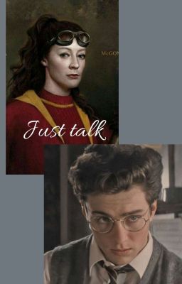 Just talk (James Potter x Minerva McGonagall)