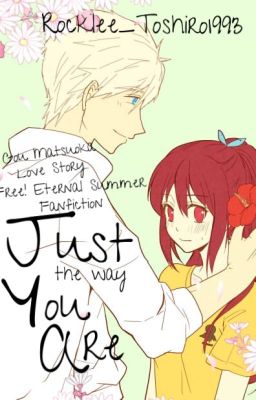 Just the Way You Are ||Free! Eternal Summer - Gou Matsuoka||