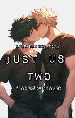 Just Us Two(Bakudeku One shot) 