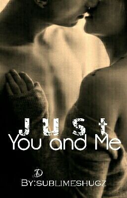 Just..You And Me 