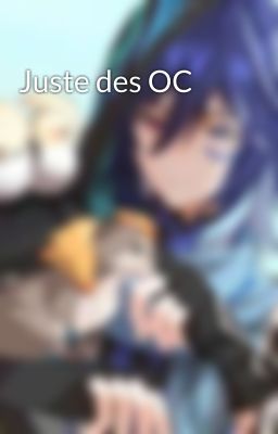 Juste des OC