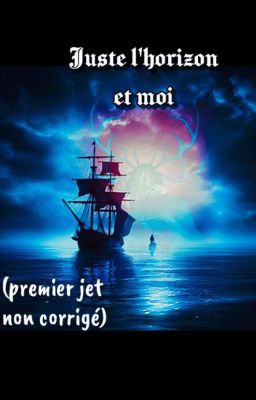 Juste l'horizon et moi [Tome 1 V1]