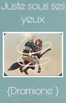 Juste sous ses yeux { Tome 1}